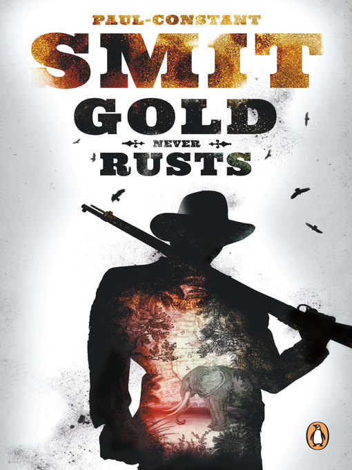 Title details for Gold Never Rusts by Paul-Constant Smit - Available